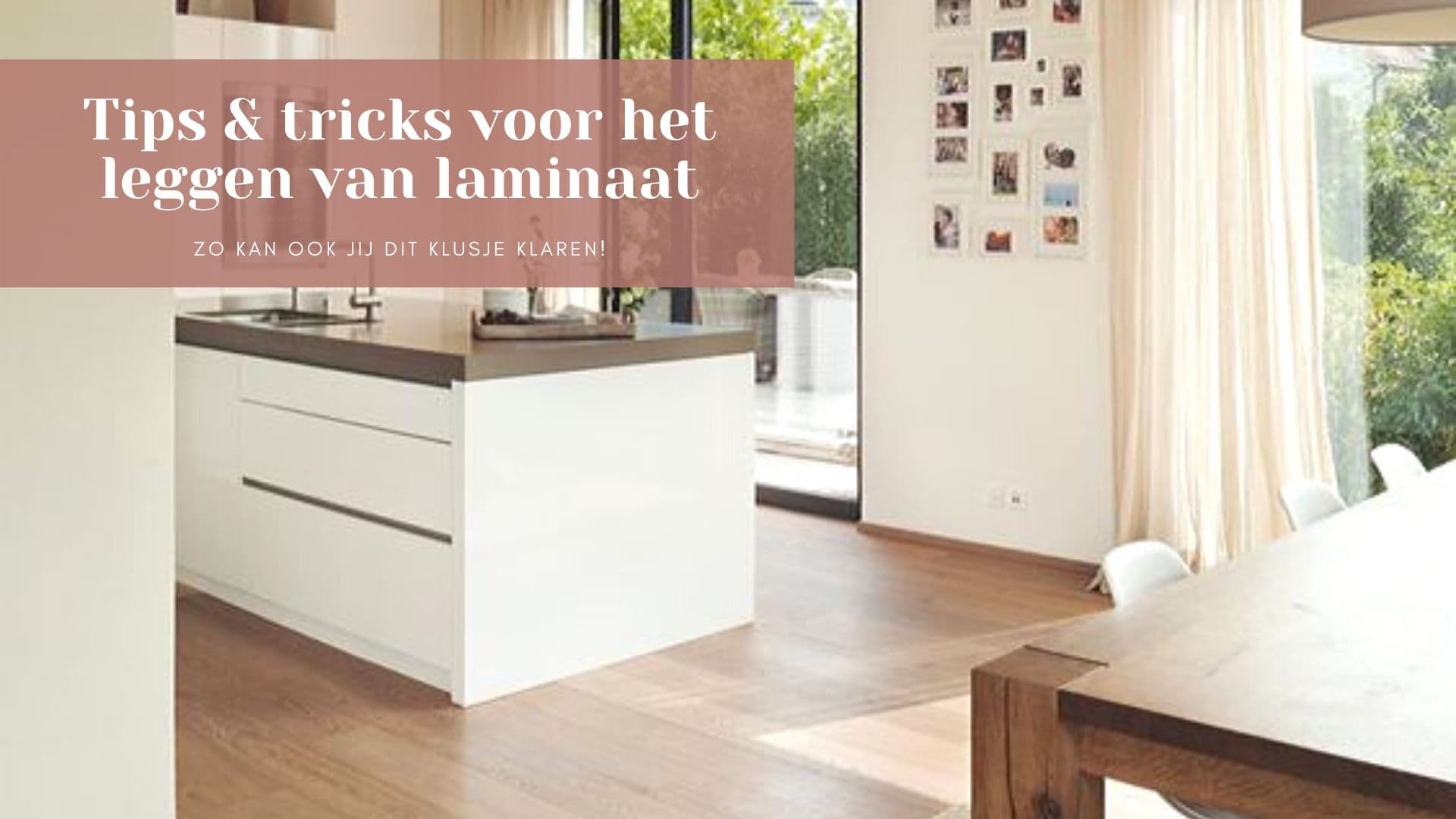 Zelf laminaat leggen? Deze tips mag je niet vergeten!